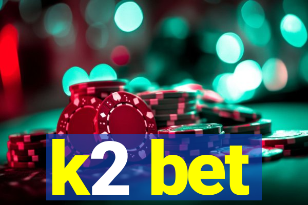 k2 bet